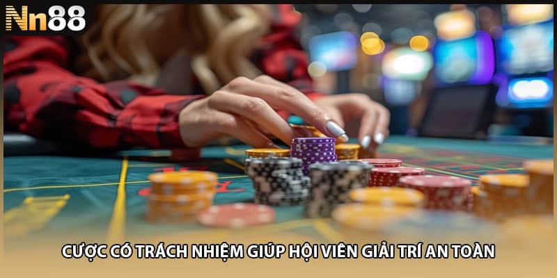 Cược có trách nhiệm giúp hội viên giải trí an toàn